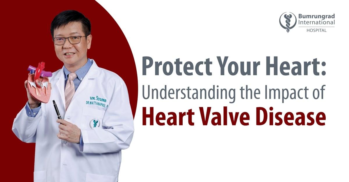 Protect your Heart - Understanding the Impact of Heart Valve Disease